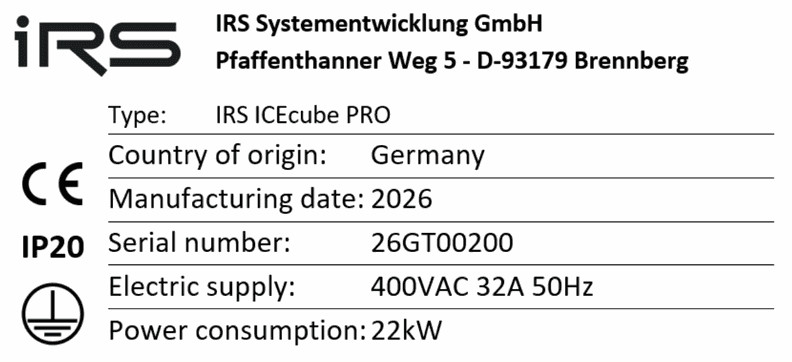 Example type plate IRS ICEcube PRO: manufacturer IRS Systementwicklung GmbH, Country of origin Germany, Manufacturing date 2026, Serial number 26GT00200, Electric supply 400VAC 32A 50Hz, Power consumption 22kW, CE, IP20